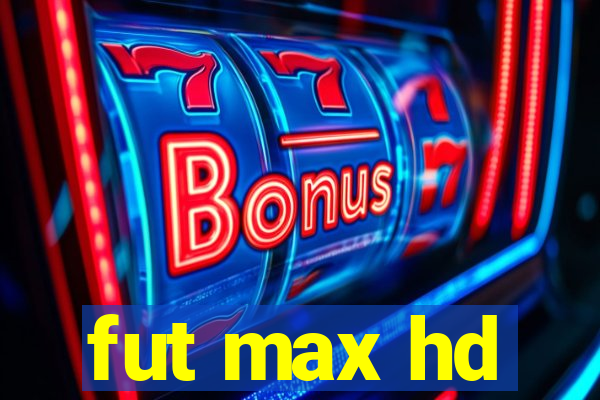 fut max hd